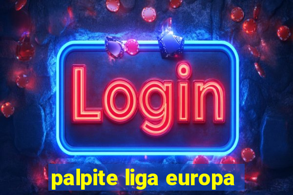 palpite liga europa